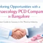 Exploring Opportunities with a Gynaecology PCD Company in Bangalore 85x85